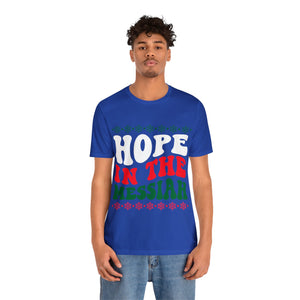 Hope In The Messiah - Unisex Tee