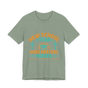 New School Year, More Prayer Needed - Unisex Jersey Short Sleeve Tee