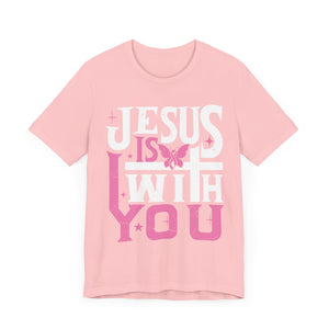 Jesus Is With You - Unisex Jersey Short Sleeve Tee