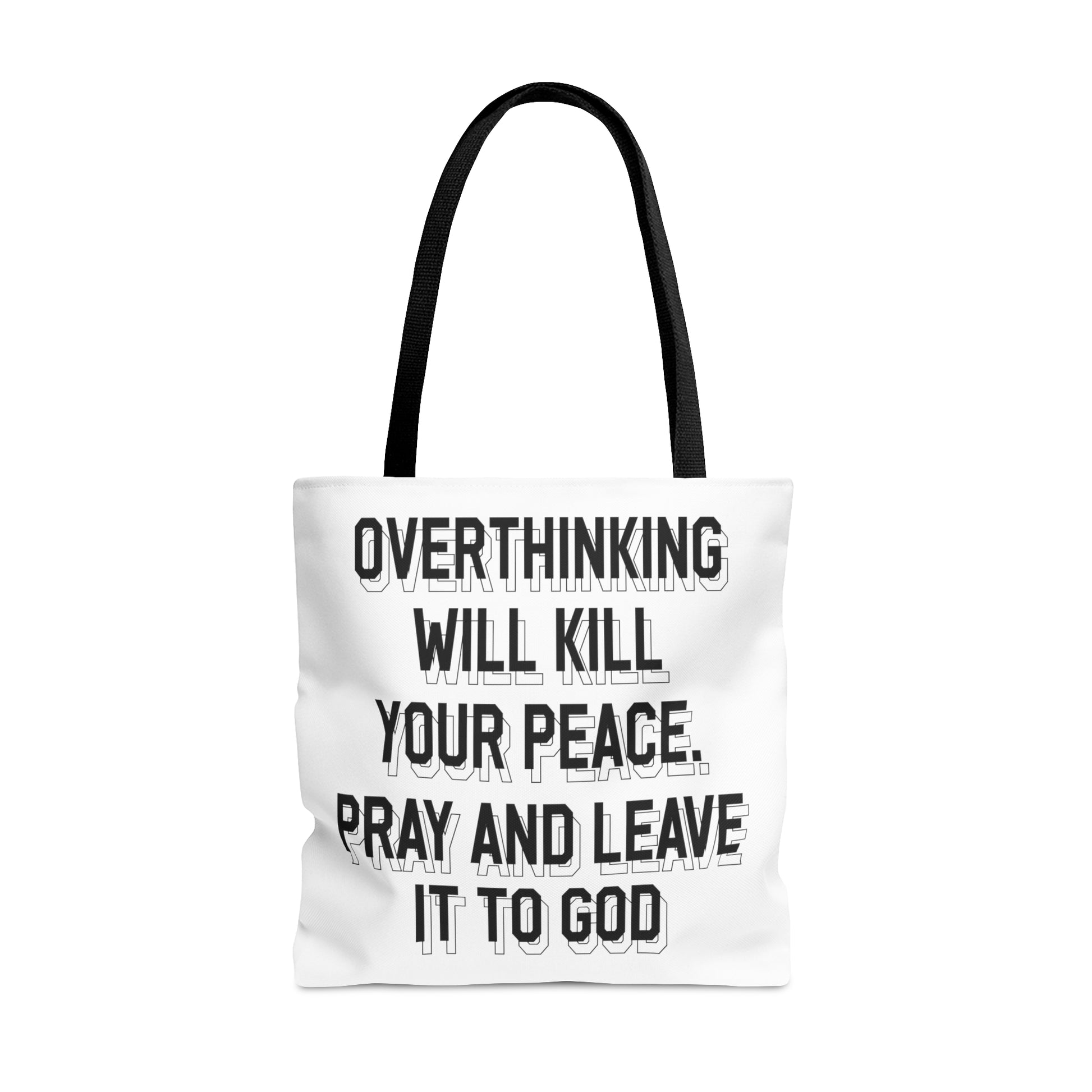 Overthinking will kill your peace Pray and leave it to God - Tote Bag