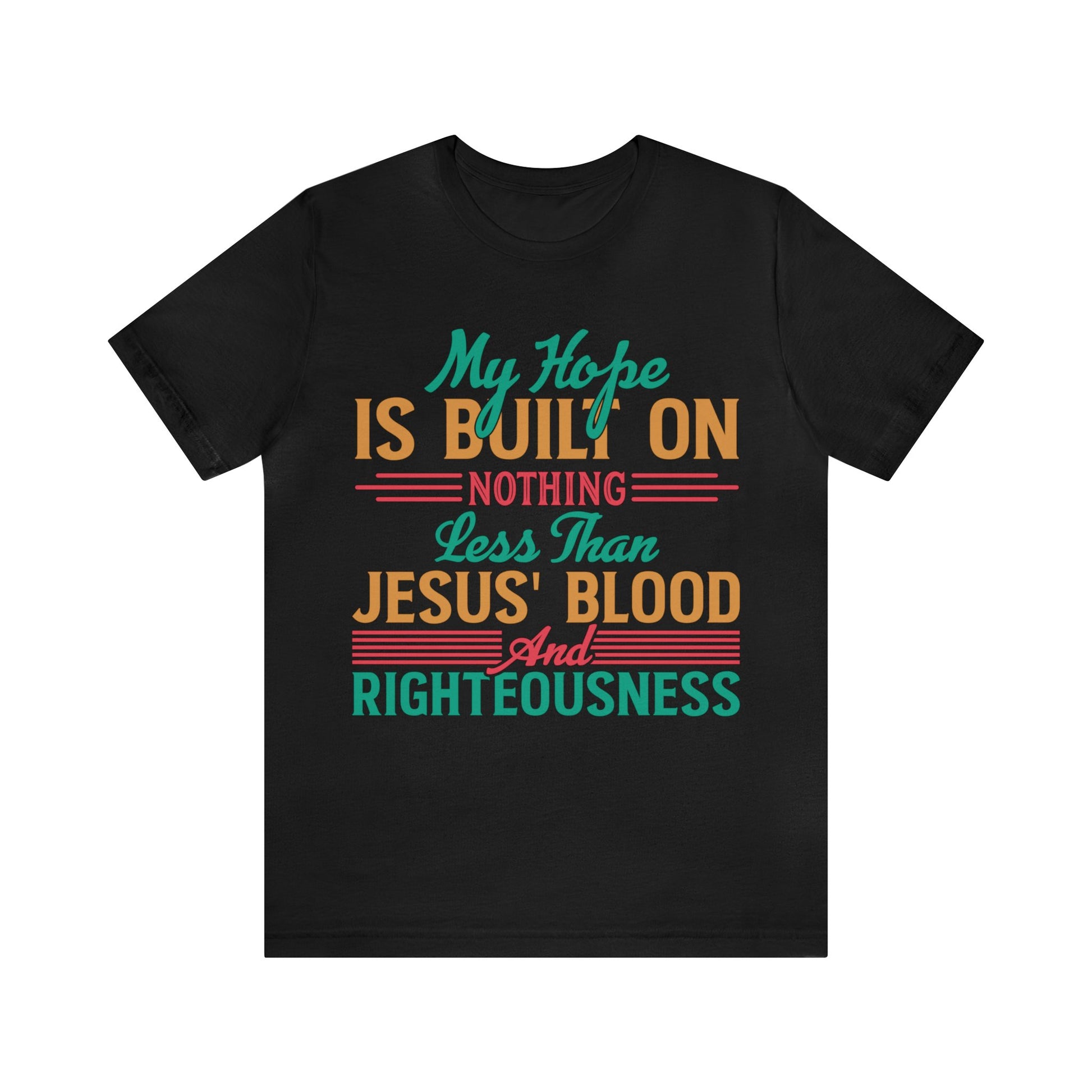 I don't Believe In Luck, I Believe In God - Unisex Tee