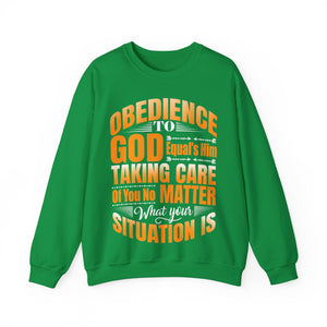 Obedience To God, Equals Him Taking Care Of You - Sweatshirt