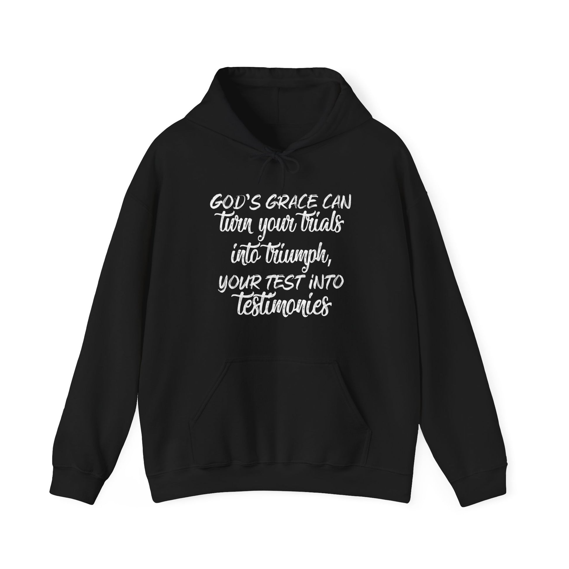 Gods grace can turn your trials into triumph your test into testimonies - Unisex Hoodie