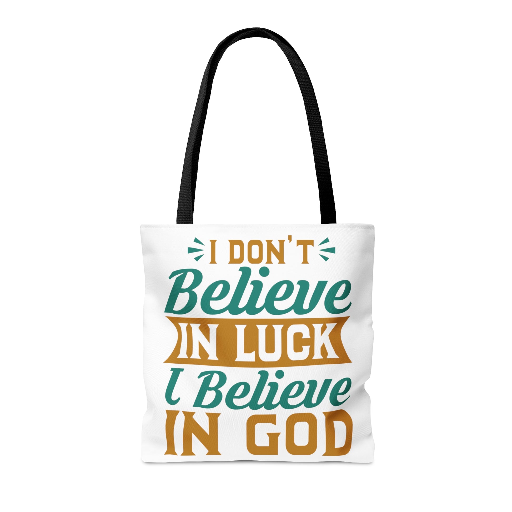 I don't Believe In Luck, I Believe In God - Tote Bag