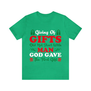 Giving Of Gifts Did Not Start With Man - Unisex Tee