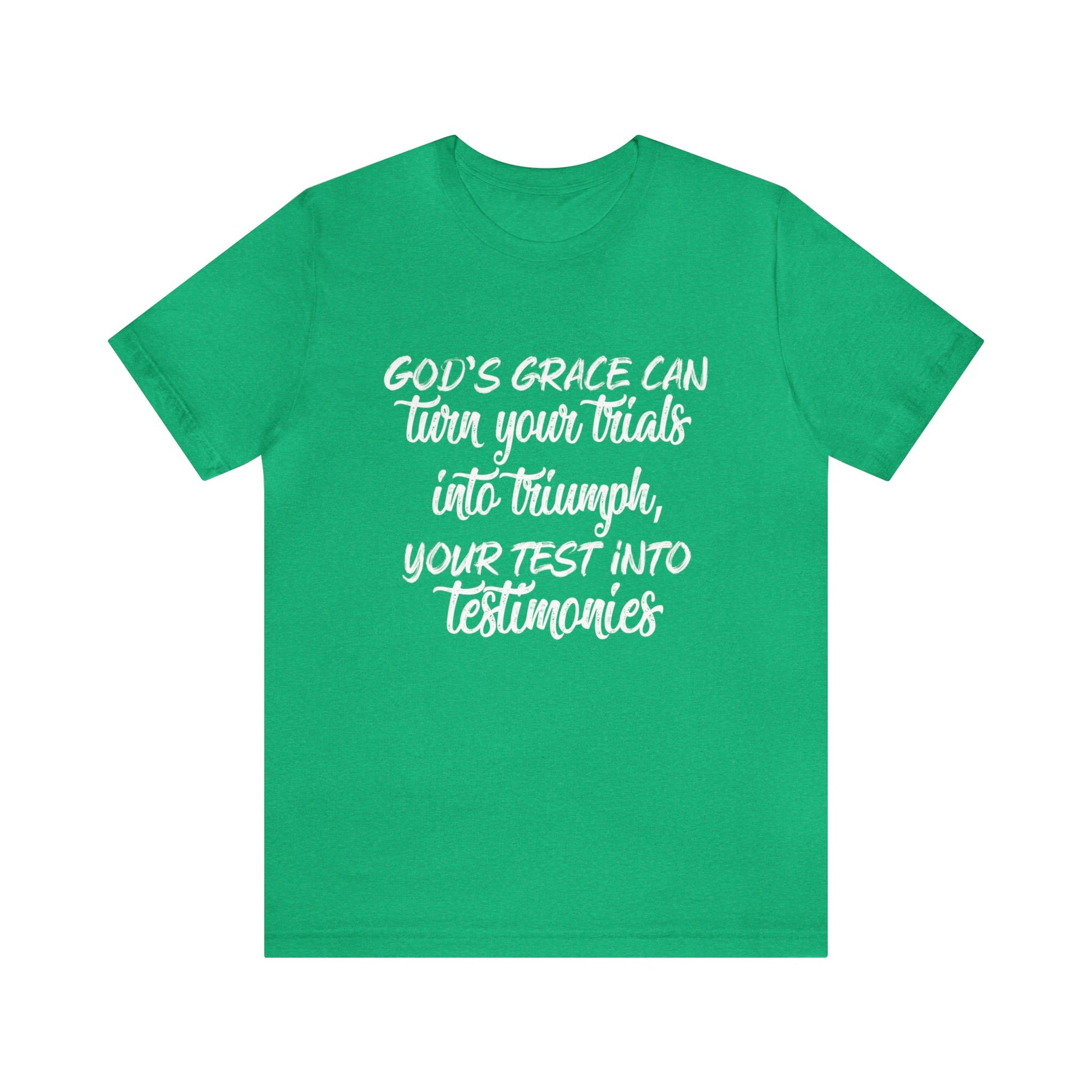 Gods grace can turn your trials into triumph - Unisex Tee