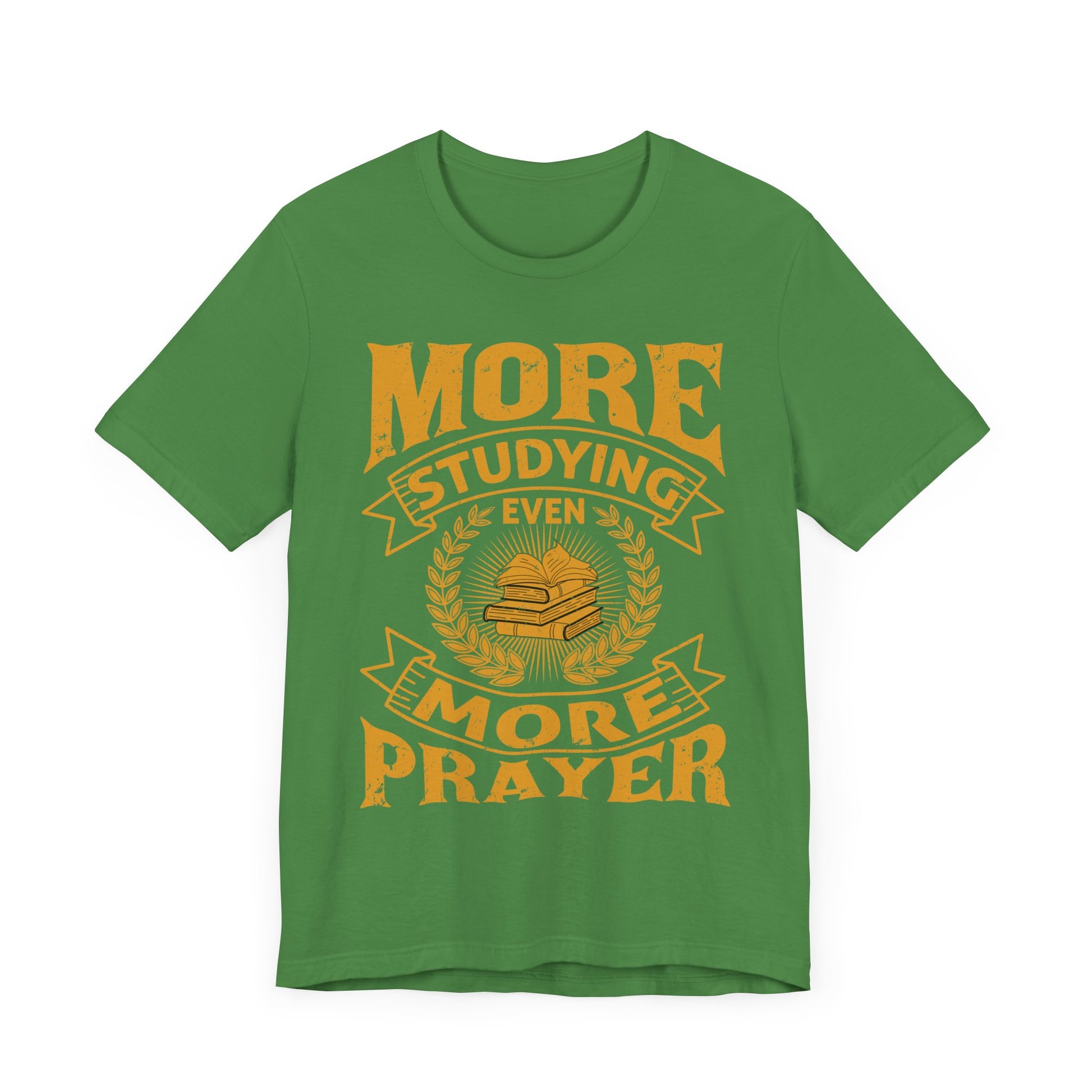 More Studying Even More Prayer - Unisex Jersey Short Sleeve Tee