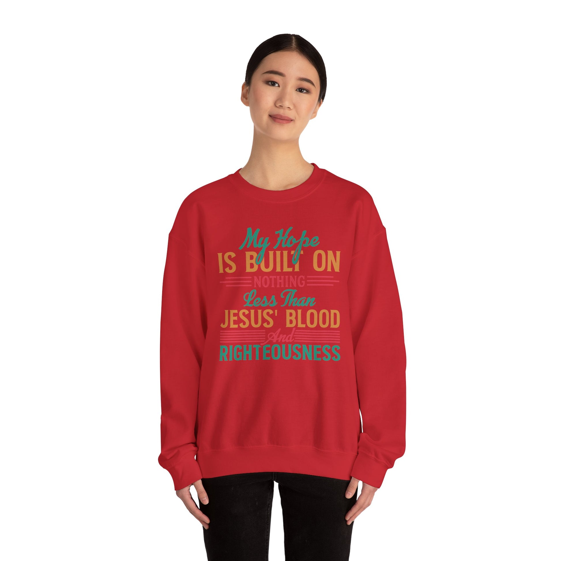 My Hope Is Built On Nothing Less than Jesus' Blood - Crewneck Sweatshirt