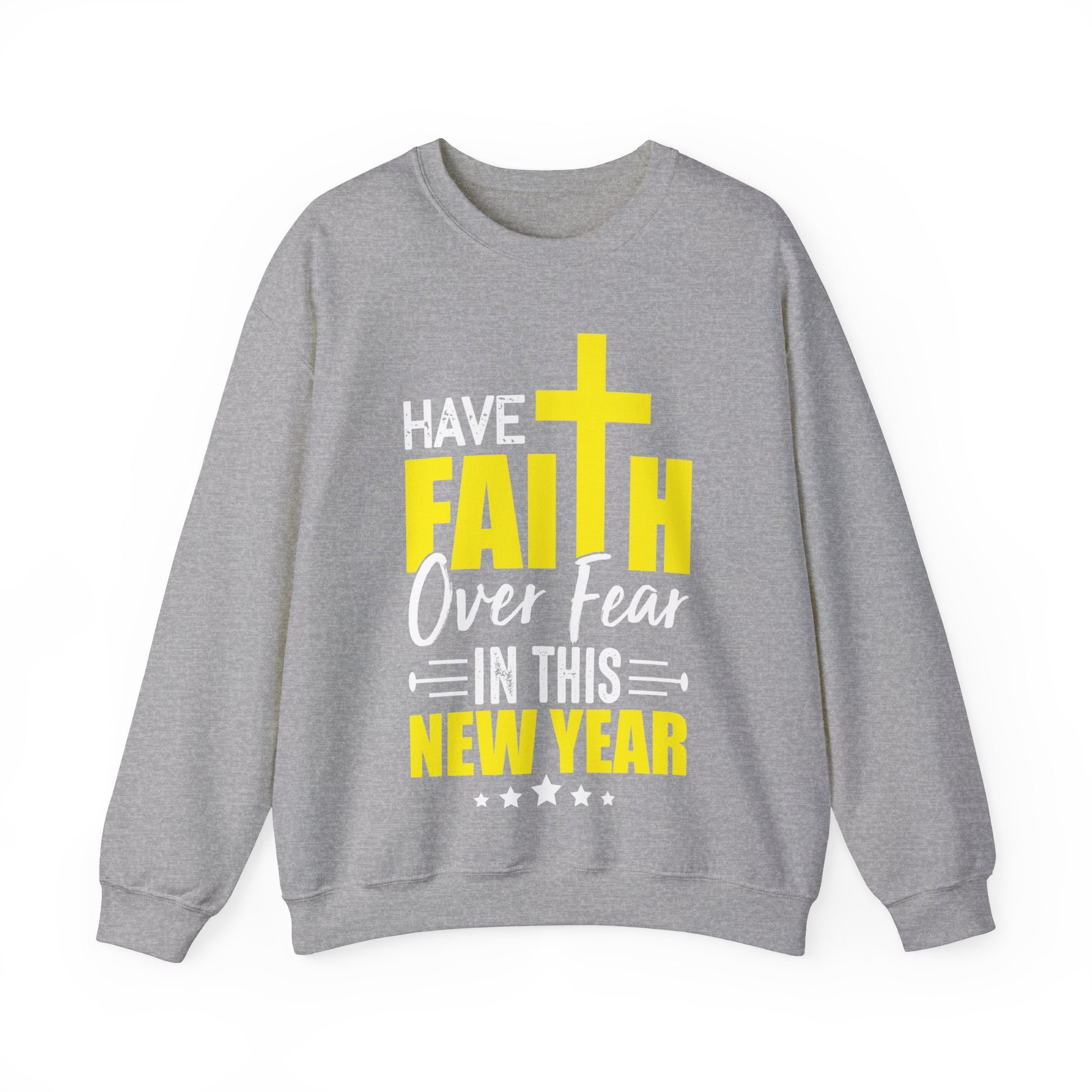 Have Faith Over Fear In This New Year - Crewneck Sweatshirt