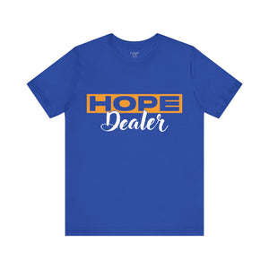 Hope Dealer - Unisex Tee