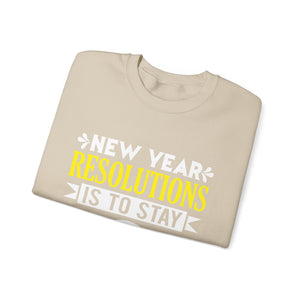 New Year Resolutions Is To Stay In Jesus Christ - Crewneck Sweatshirt