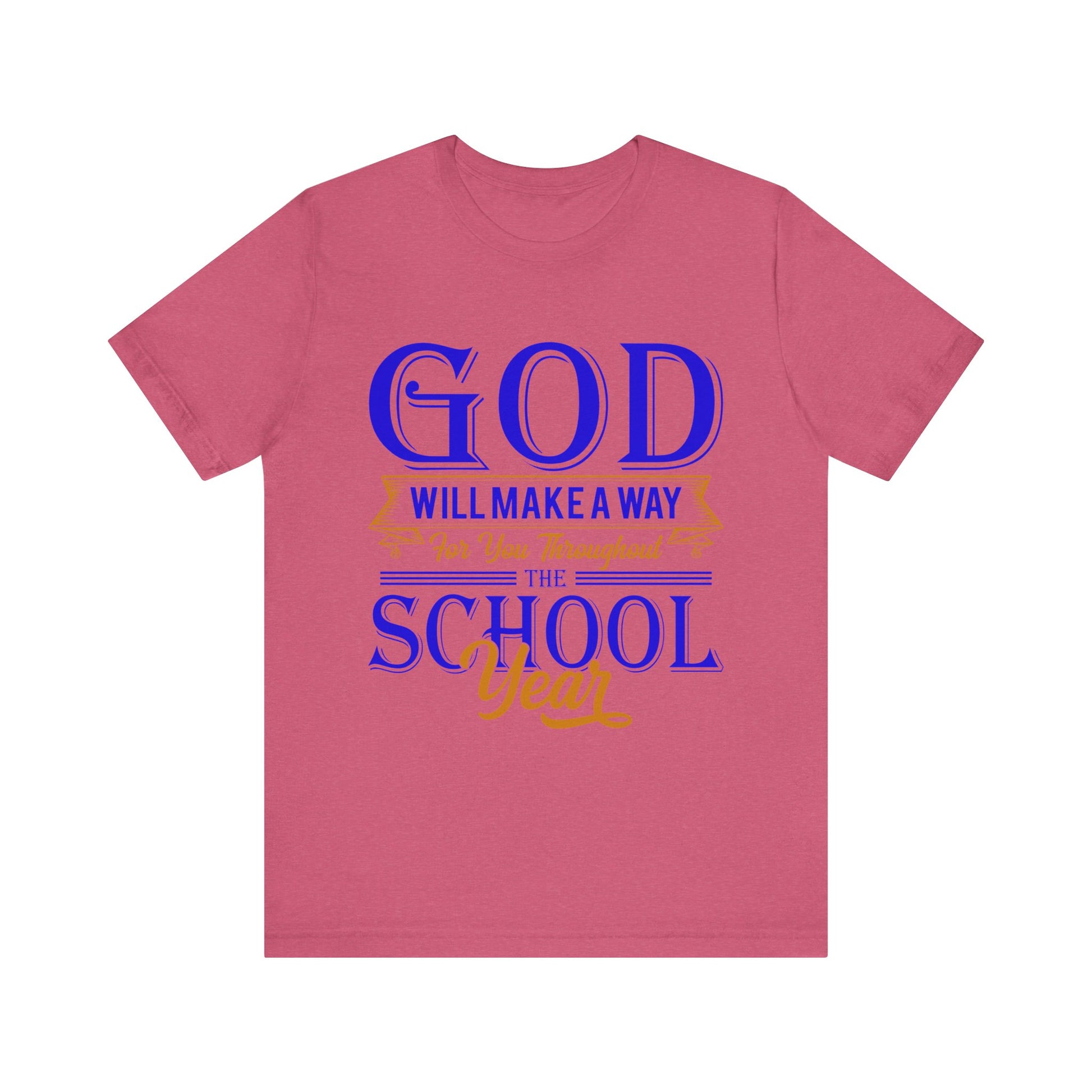 God Will Make A Way Throughout The School Semester V2 - Unisex Jersey Short Sleeve Tee