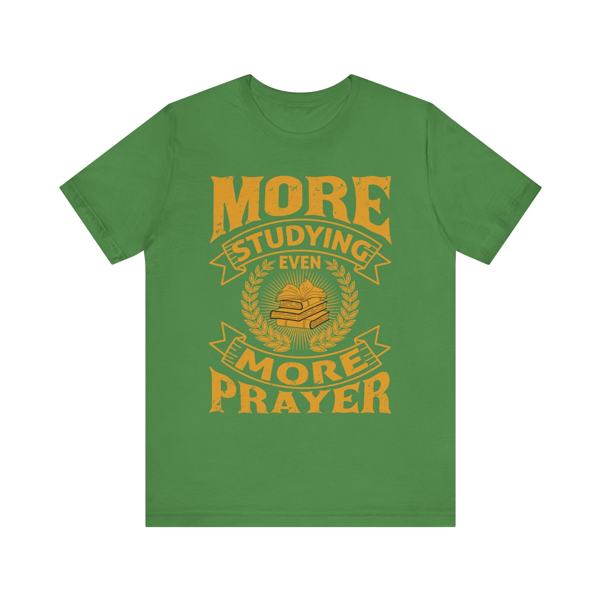 More Studying Even More Prayer - Unisex Jersey Short Sleeve Tee