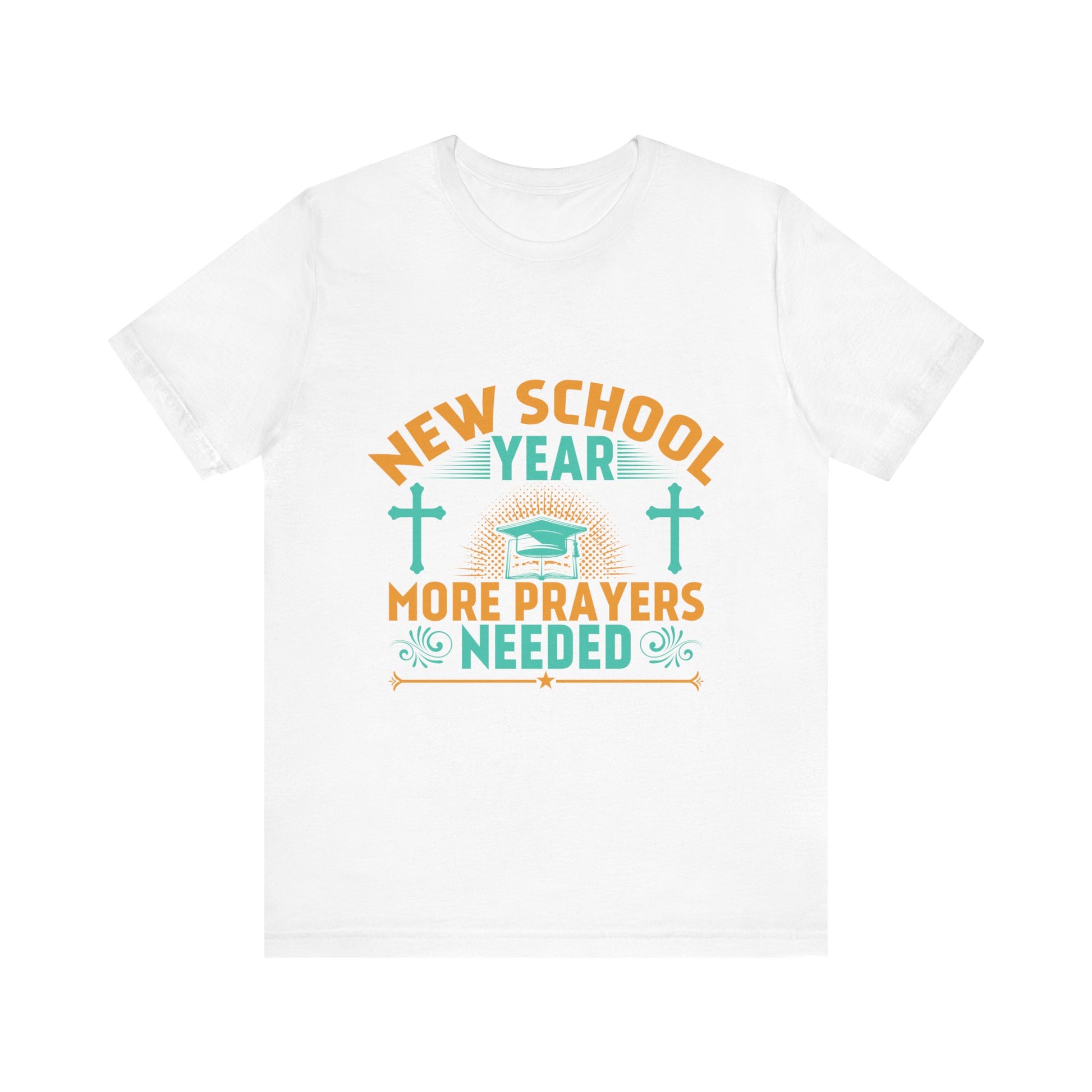 New School Year, More Prayer Needed - Unisex Jersey Short Sleeve Tee