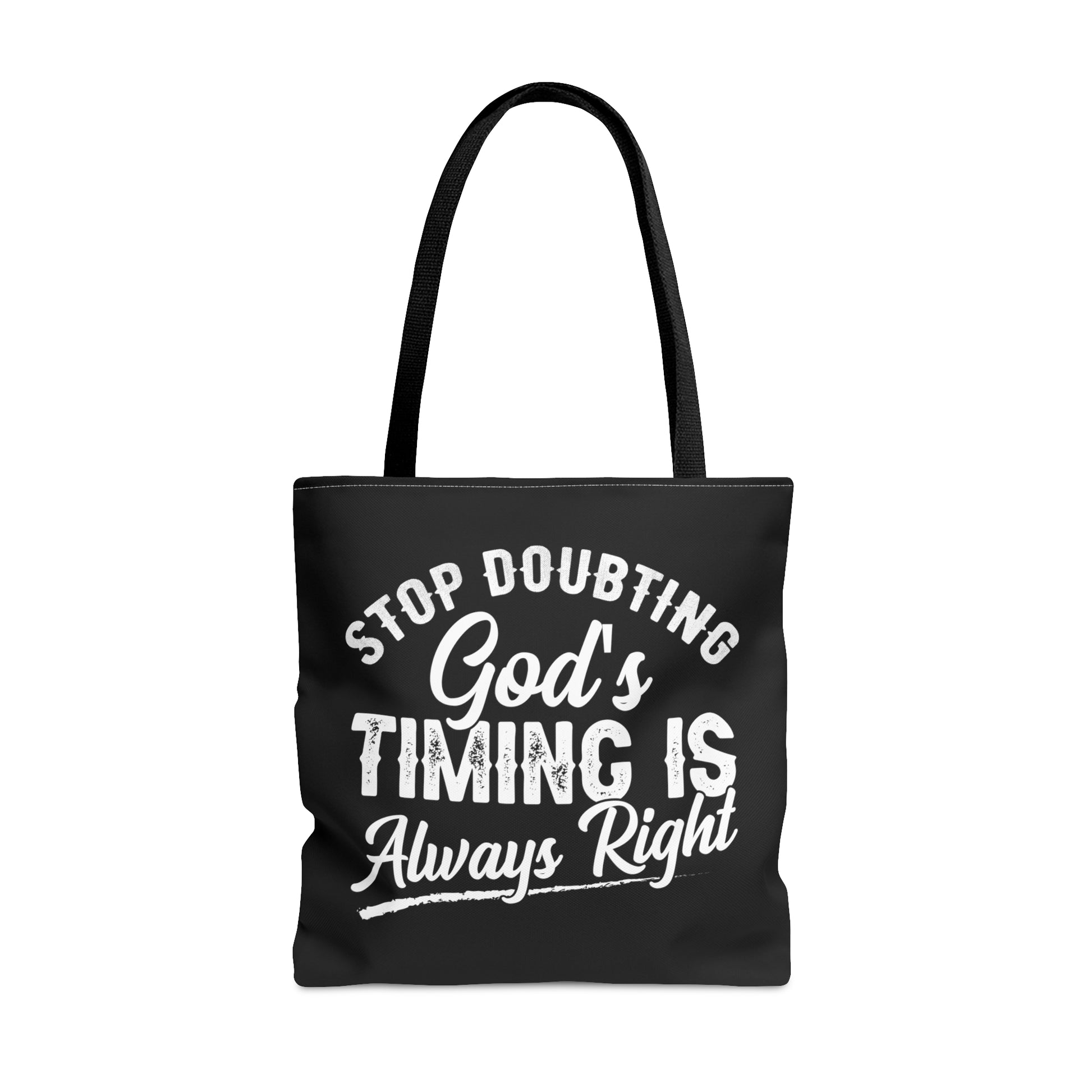 Stop Doubting God's Timing Is Always Right - Tote Bag