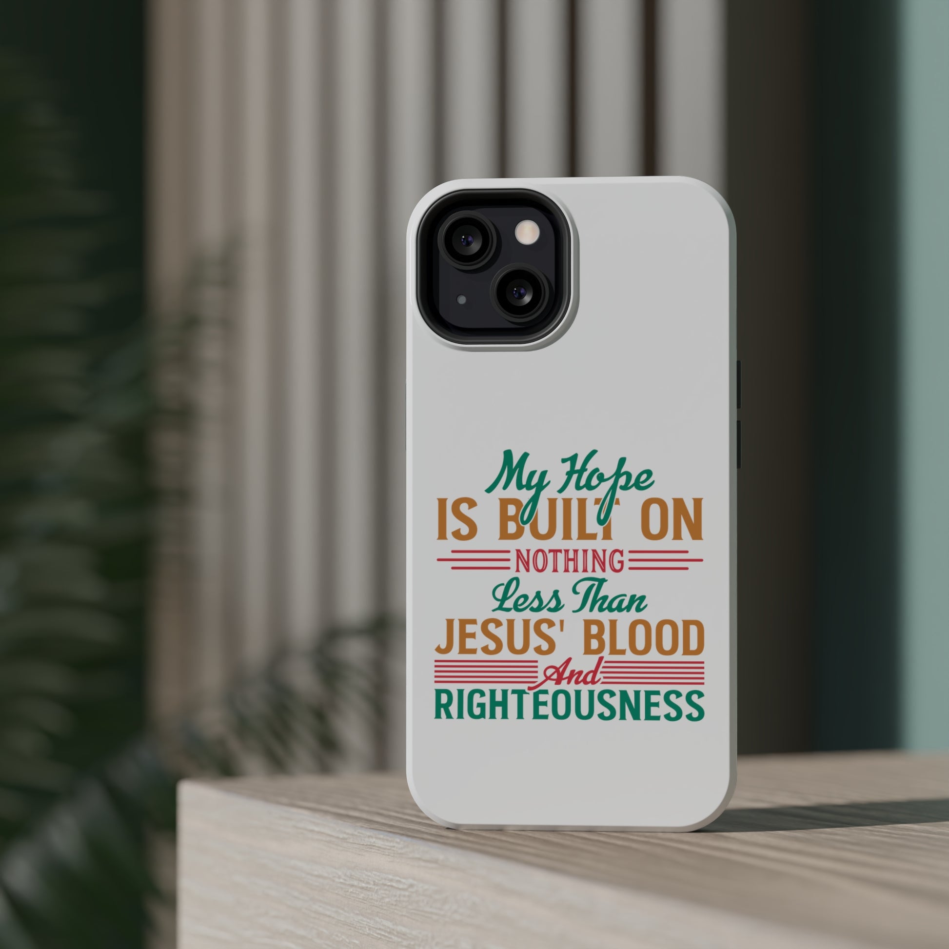 My Hope Is Built On Nothing Less than Jesus' Blood - MagSafe Tough Case