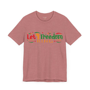 Let Freedom Ring - Unisex Tee