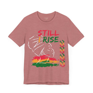 Still I Rise - Unisex Tee