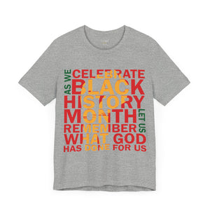 As We Celebrate Black History Month Let Us Remember What God Has Done For Us - Unisex Tee