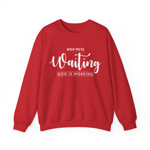 When You Are Waiting God Is Watching - Crewneck Sweatshirt