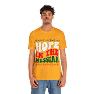 Hope In The Messiah - Unisex Tee