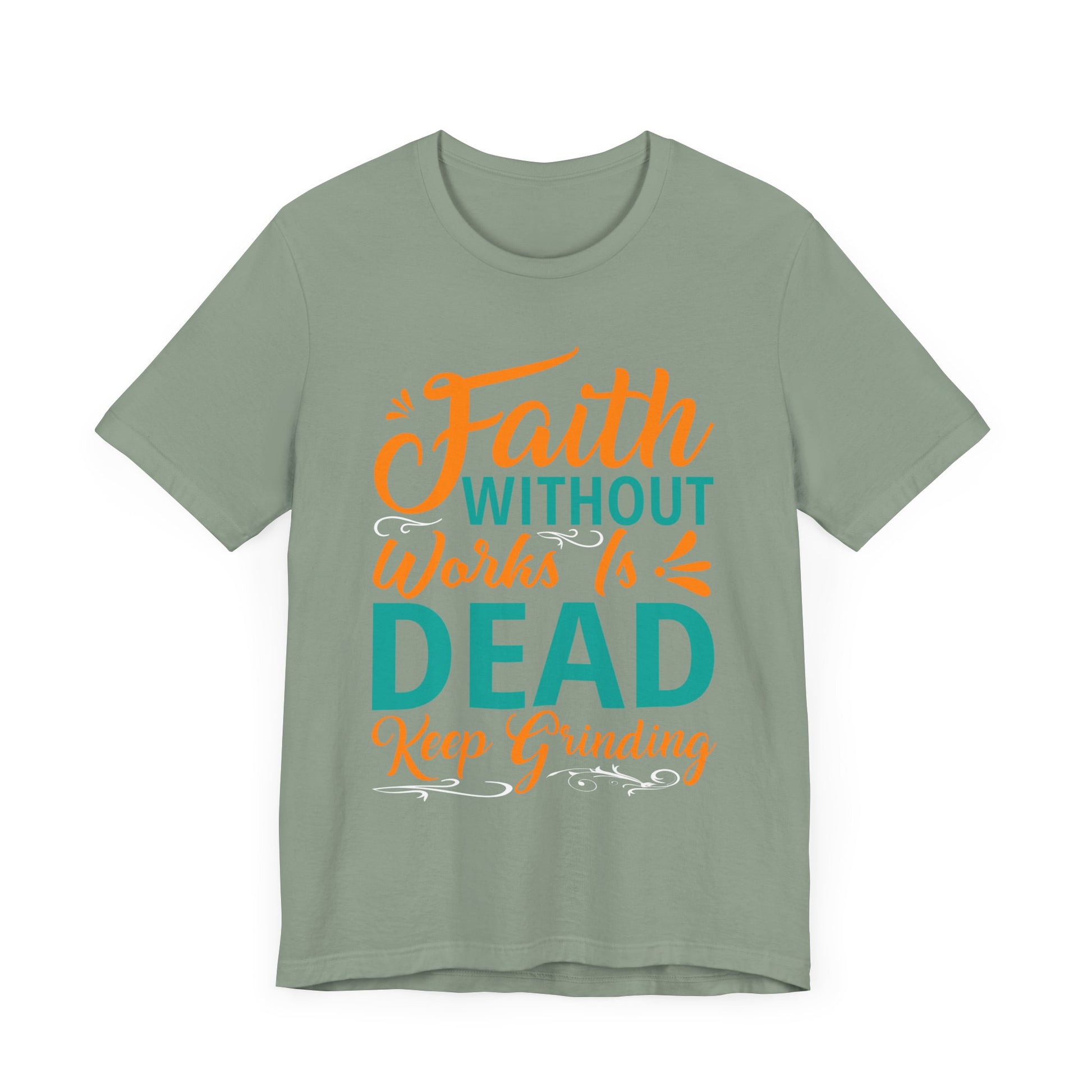 Faith Without Works Is Dead - Unisex Jersey Short Sleeve Tee