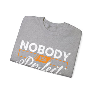 Nobody is Perfect  - Sweatshirt