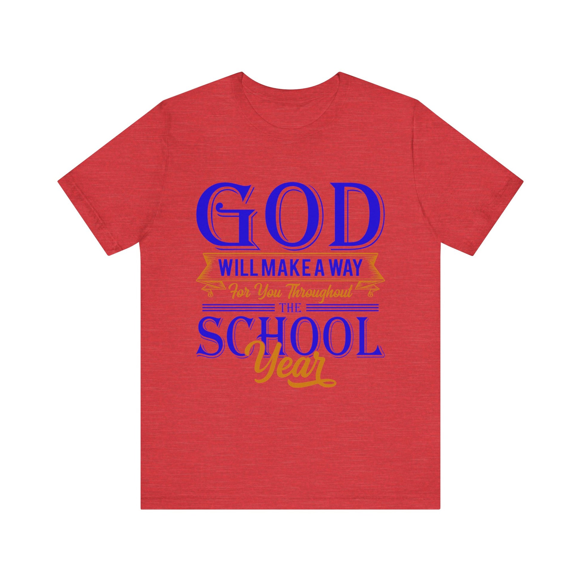 God Will Make A Way Throughout The School Semester V2 - Unisex Jersey Short Sleeve Tee