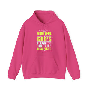 Be Grateful For Gods Blessing In This New Year - Unisex Hoodie