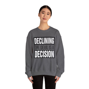 Declining the devil is a decision - Crewneck Sweatshirt