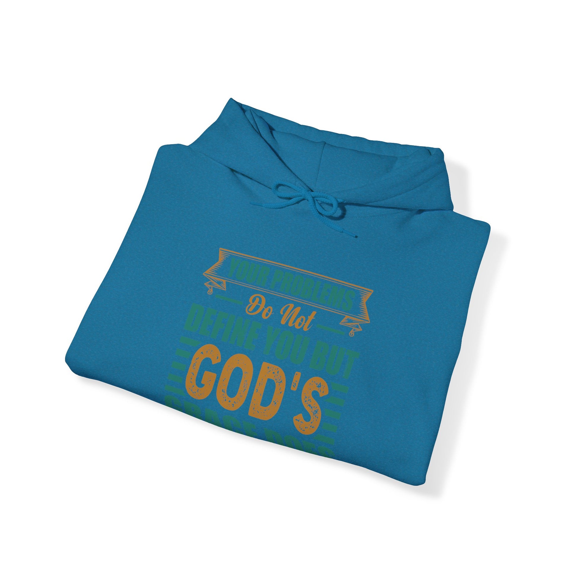 Your Problems Do Not Define You But God's Grace Does - Unisex Hoodie