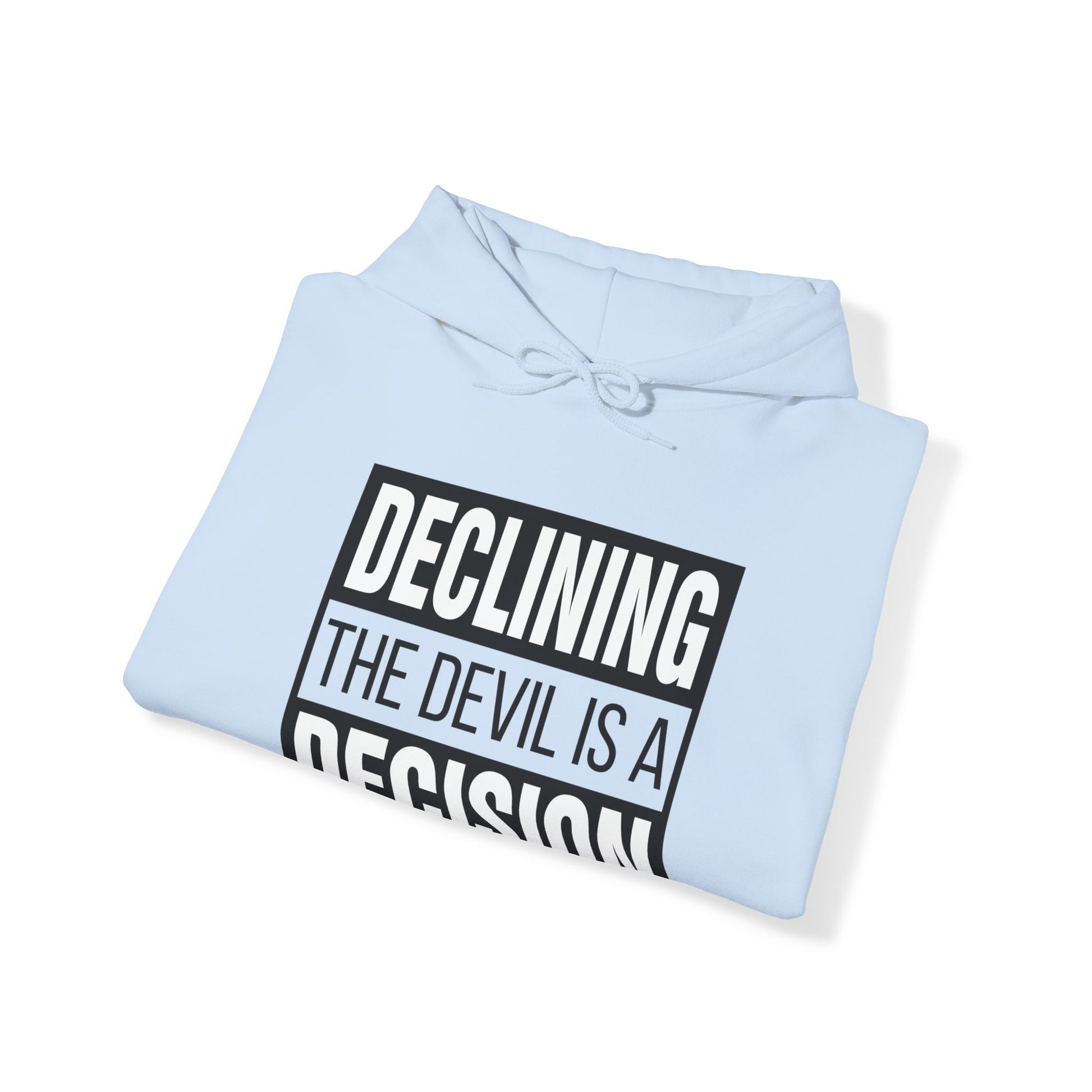 Declining the devil is a decision V2 - Unisex Hoodie