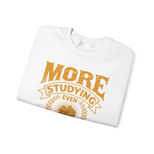 More Studying Even More Prayer - Unisex Heavy Blend™ Crewneck Sweatshirt