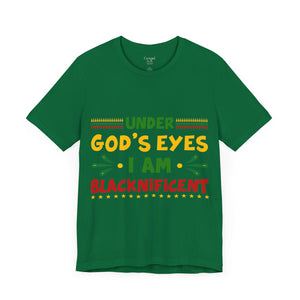 Under God's Eyes I Am Blacknificent - Unisex Tee