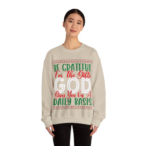 Be Grateful For The Gifts God Gives You On A Daily basis - Crewneck Sweatshirt