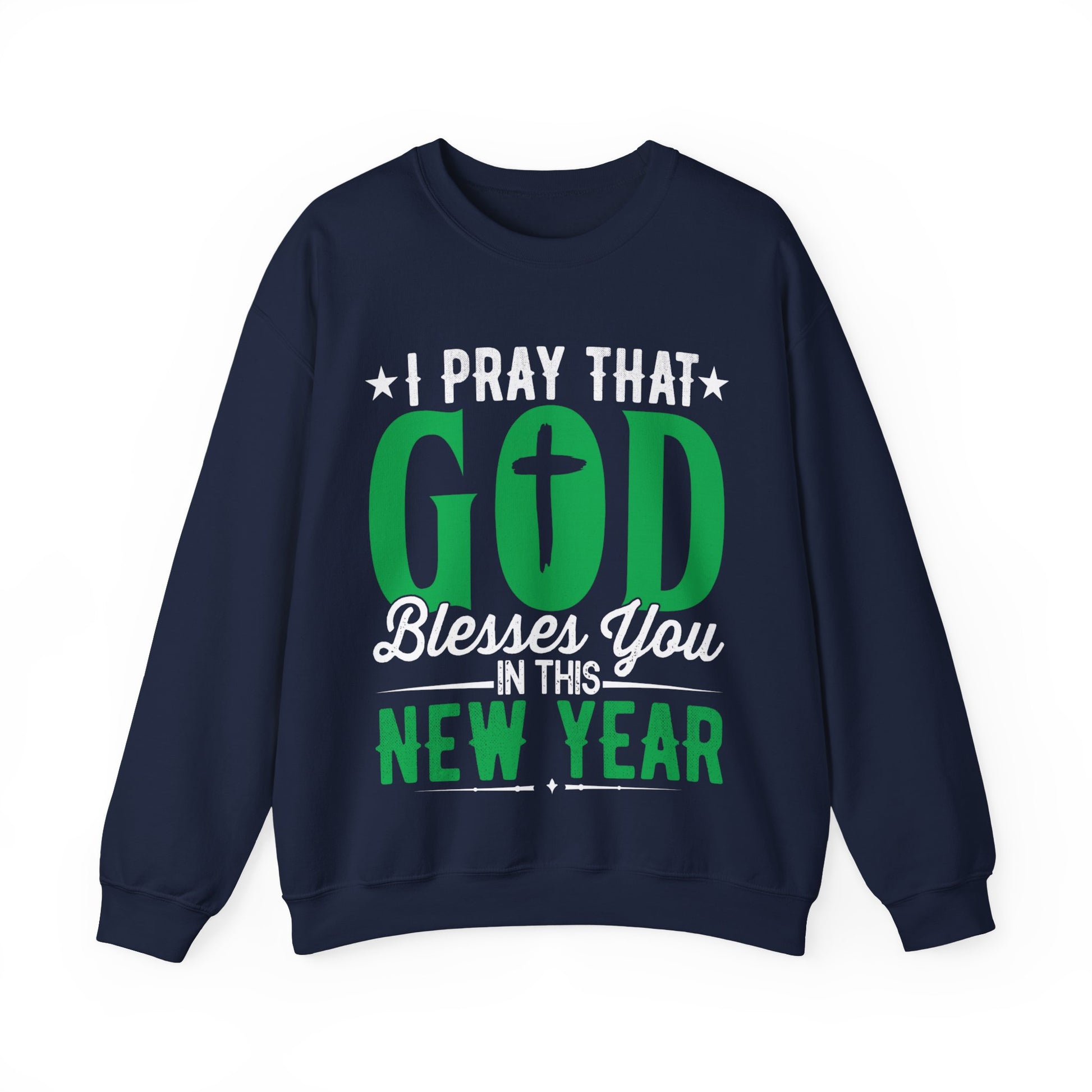 I Pray That God Blesses You In This New Year - Crewneck Sweatshirt