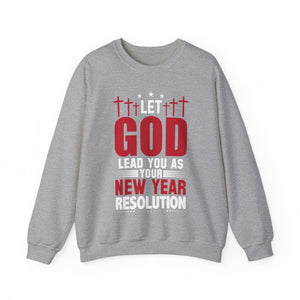 Let God Lead You As Your New Year Resolution - Crewneck Sweatshirt