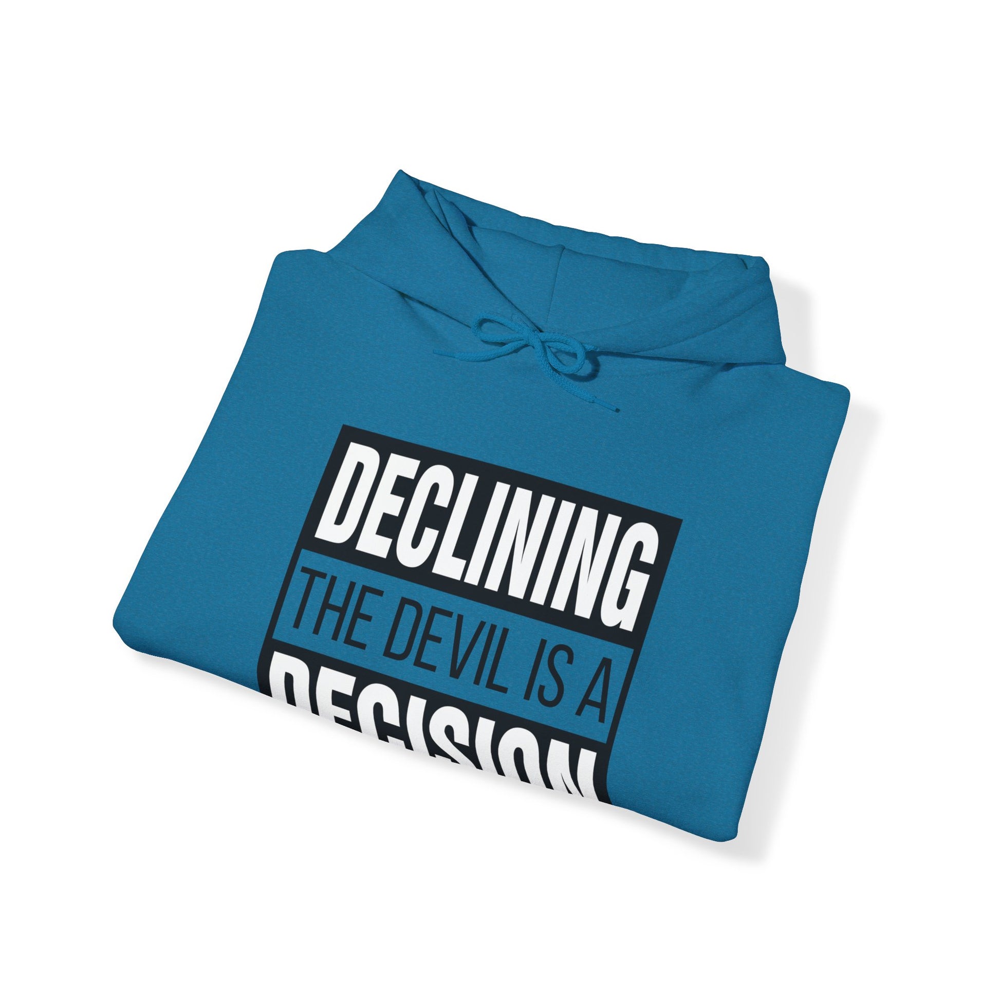 Declining the devil is a decision V2 - Unisex Hoodie