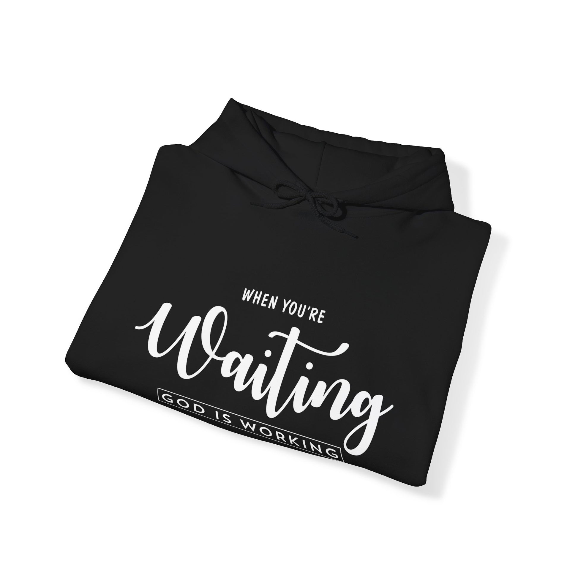 When You Are Waiting God Is Watching - Unisex Hoodie