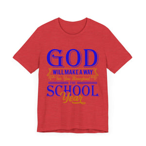 God Will Make A Way Throughout The School Semester V2 - Unisex Jersey Short Sleeve Tee