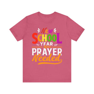 New School Year, More Prayer Needed - Unisex Jersey Short Sleeve Tee