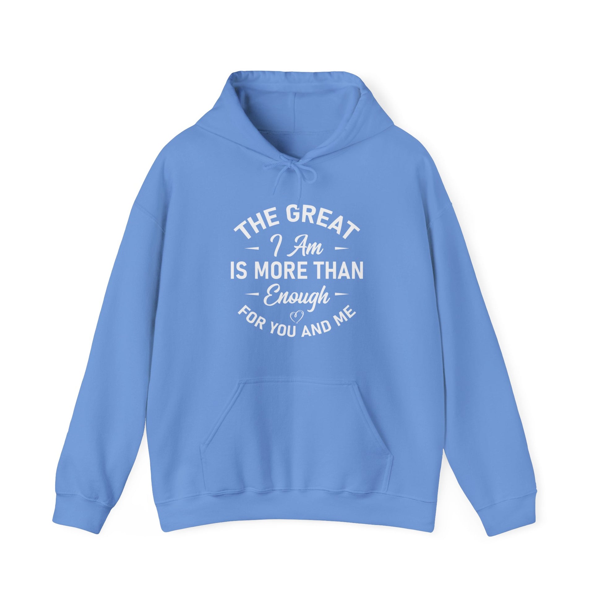 The Great I Am Is More Than Enough For You And I - Unisex Hoodie