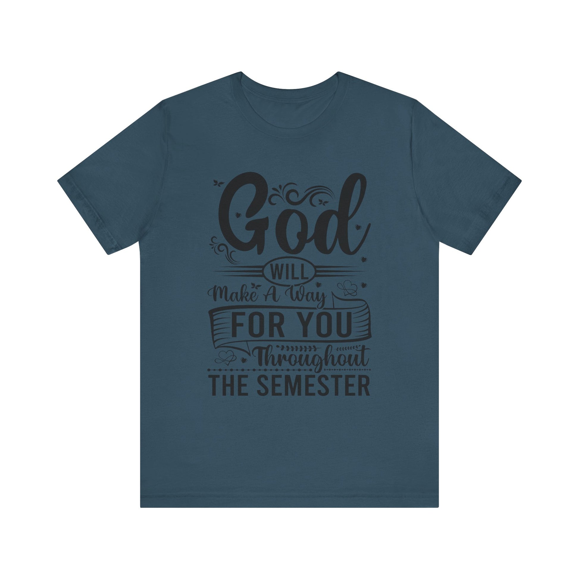 God Will Make A Way Throughout The School Semester - Unisex Jersey Short Sleeve Tee