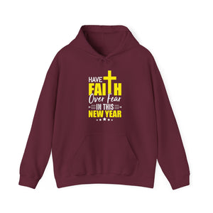 Have Faith Over Fear In This New Year - Unisex Hoodie