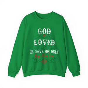 God So Loved The World That He Gave His Only Begotten Son - Crewneck Sweatshirt