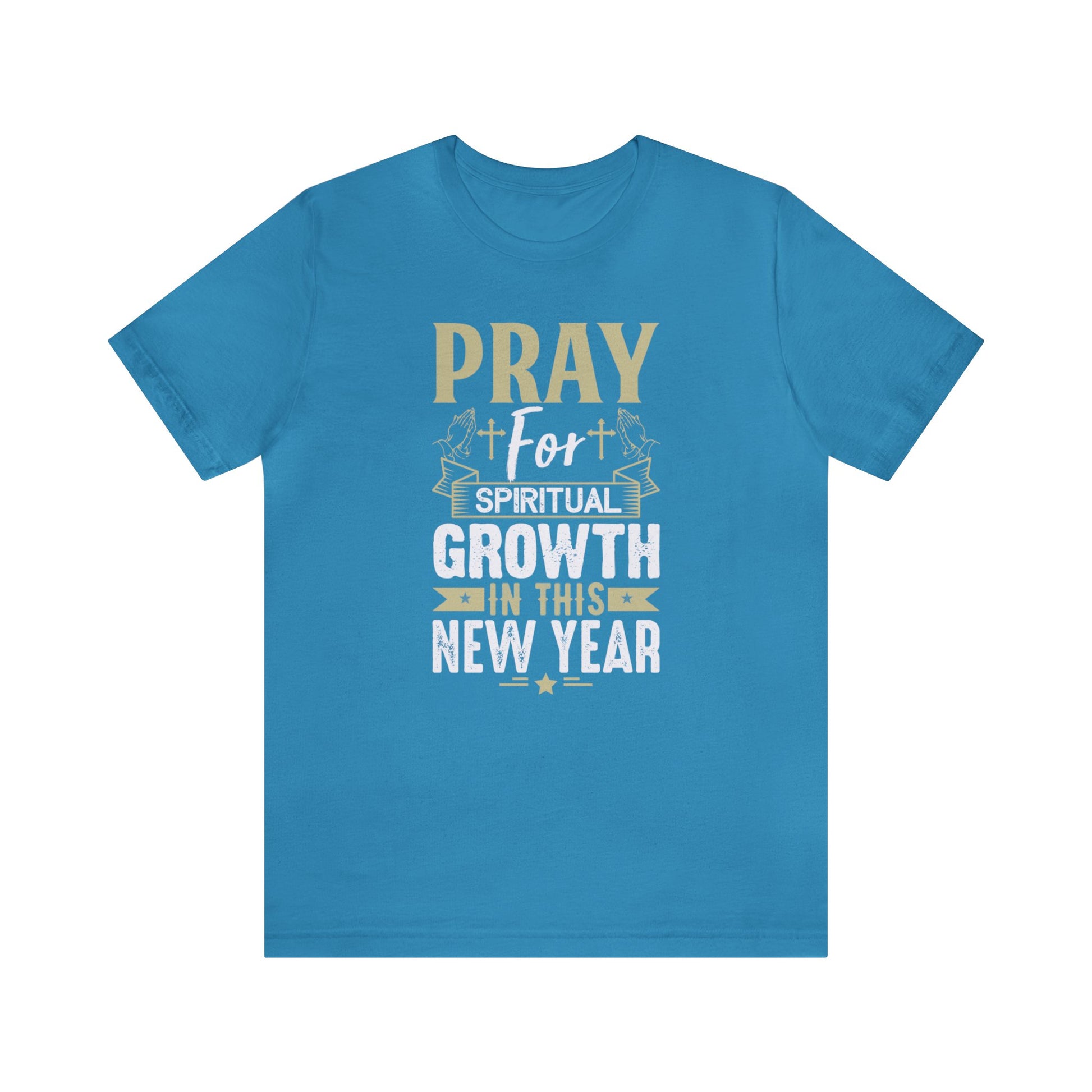 Pray For Spiritual Growth In This New Year - Unisex Tee