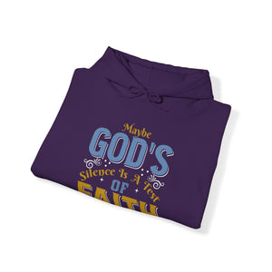 Maybe God's Silence Is A Test Of Faith - Unisex Hoodie