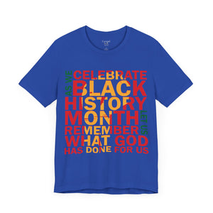 As We Celebrate Black History Month Let Us Remember What God Has Done For Us - Unisex Tee