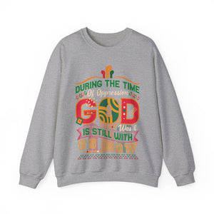 During The Time Of Oppression God is Still With Us - Sweatshirt