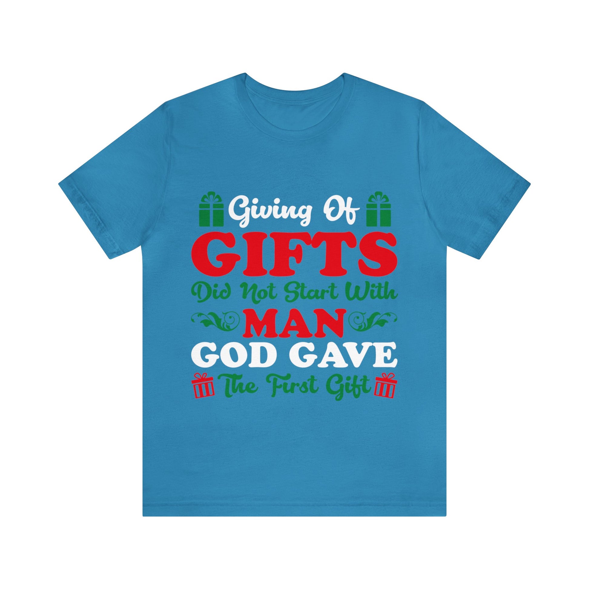 Giving Of Gifts Did Not Start With Man - Unisex Tee